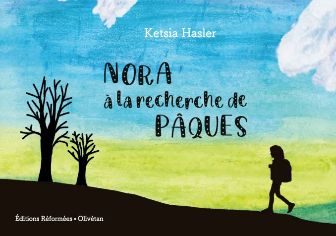 Nora à la recherche de Pâques - Ketsia Hasler - ref-editions.ch Nora à la recherche de Pâques - Ketsia Hasler © 2026